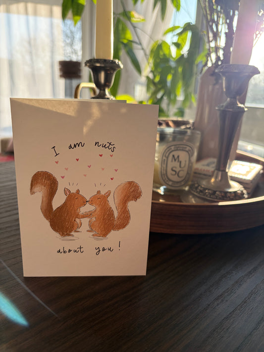 I am nuts about your squirrel Valentine's Day card